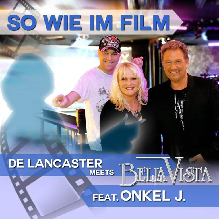 De Lancaster Meets Bella Vista feat. Onkel J. – So Wie Im Film