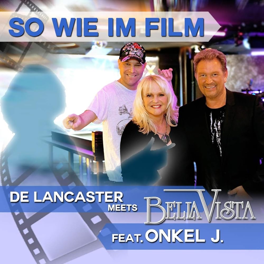 De Lancaster Meets Bella Vista feat. Onkel J. – So Wie Im Film