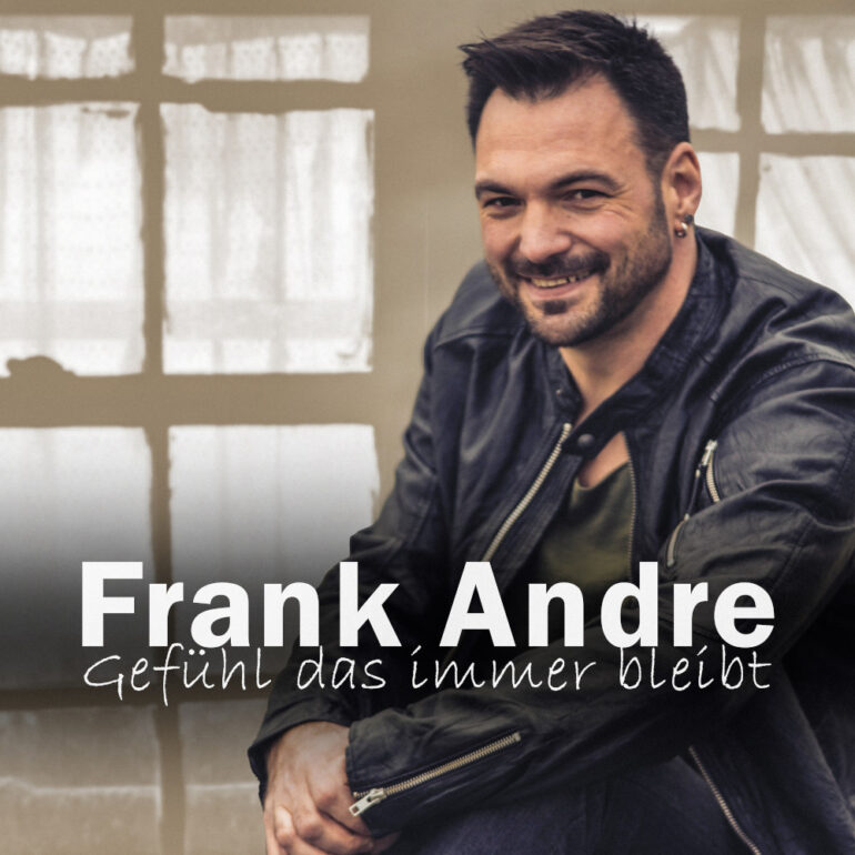 Frank Andre – Gefühl Das Immer Bleibt
