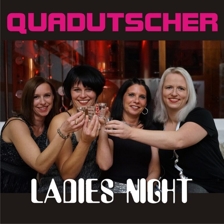 Quadutscher – Ladies Night