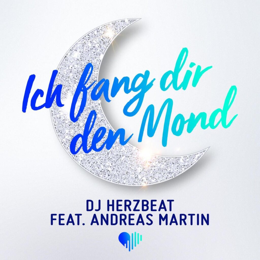 DJ Herzbeat feat. Andreas Martin – Ich Fang Dir Den Mond