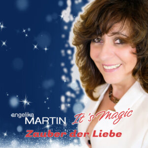Angelika Martin – It`s Magic Zauber Der Liebe