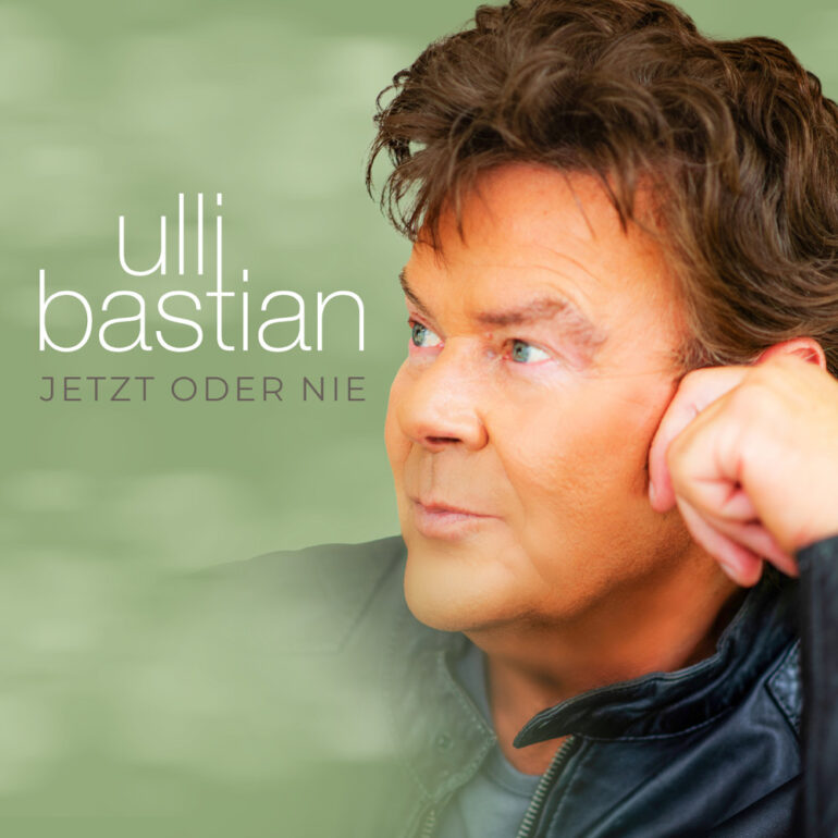 Ulli Bastian – Jetzt Oder Nie