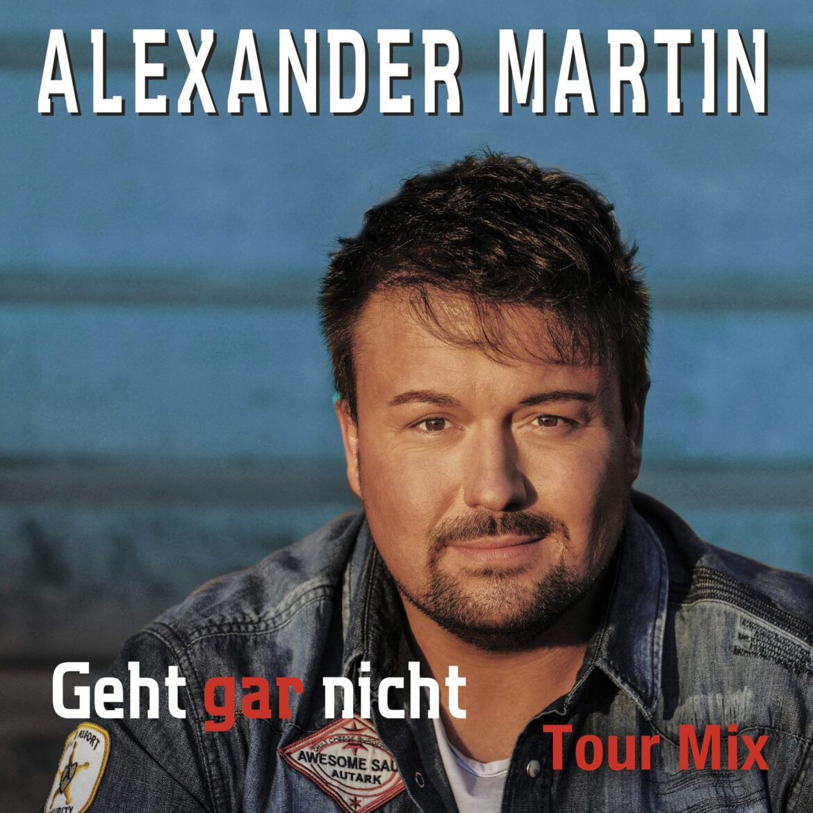 Alexander Martin – Geht Gar Nicht (Tour Mix)
