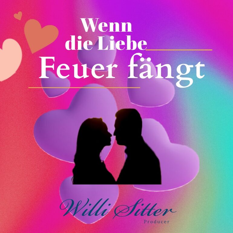 Willi Sitter – Wenn Die Liebe Feuer Fängt
