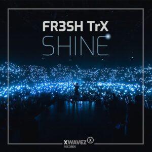 FR3SH TrX – Shine