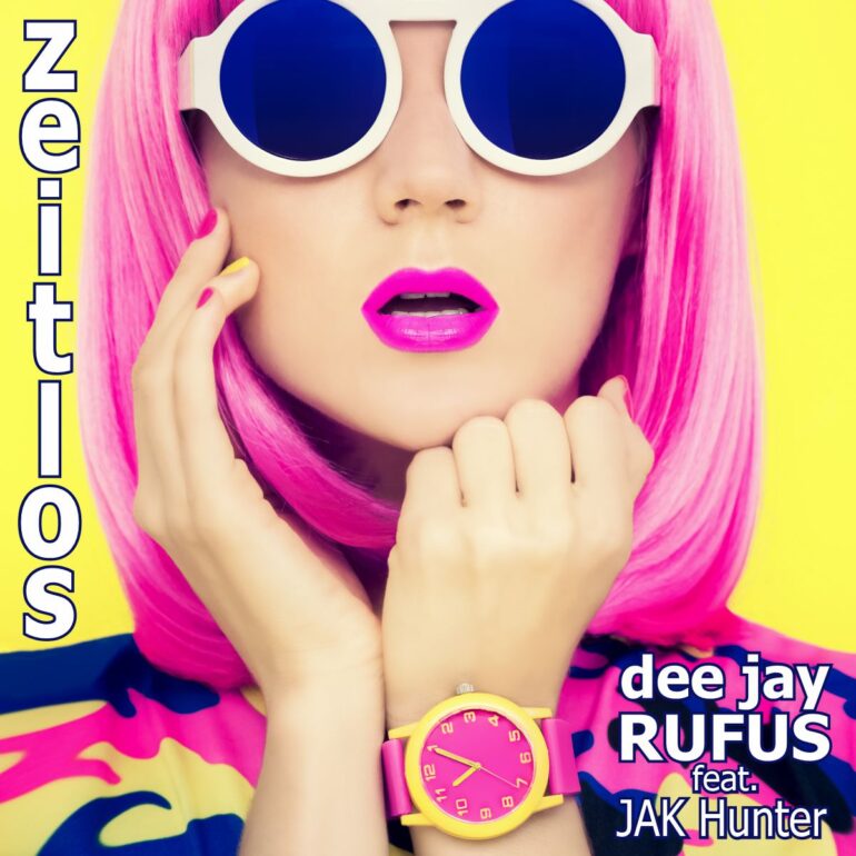 dee jay RUFUS feat. JAK Hunter – Zeitlos