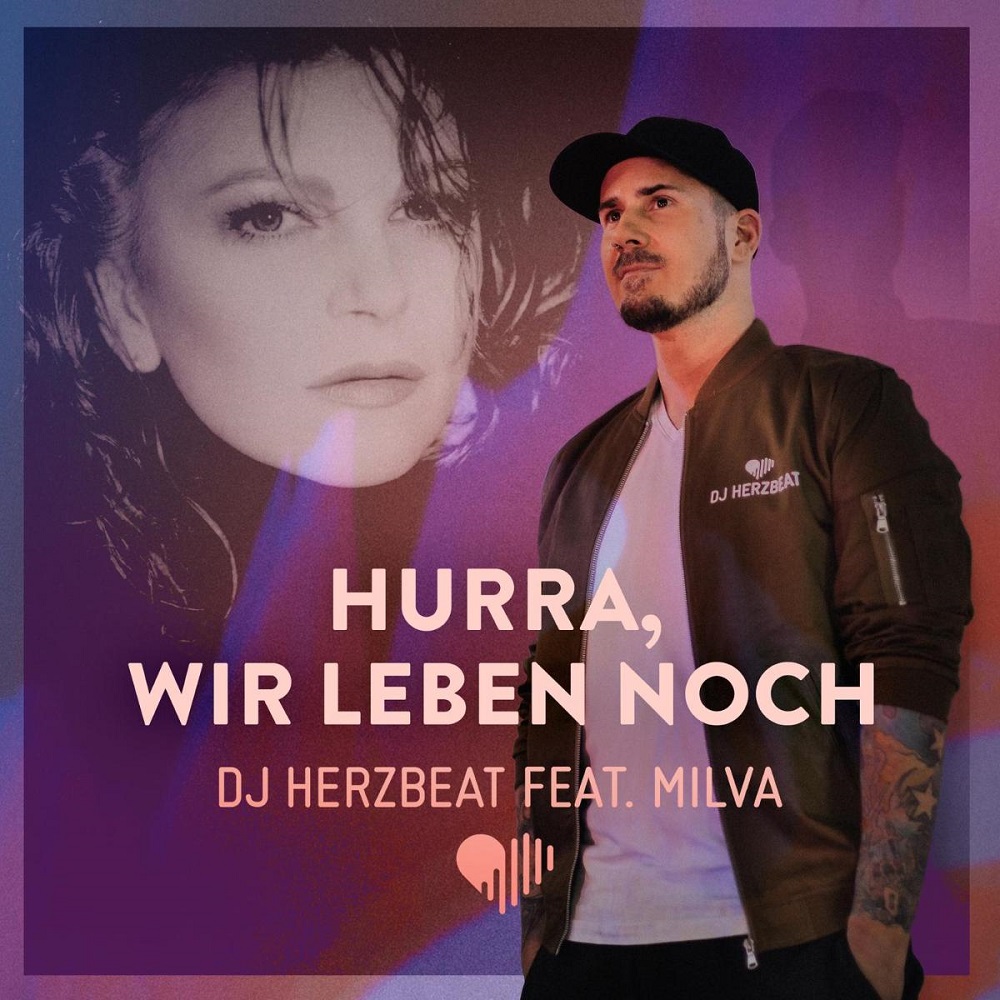 DJ Herzbeat feat. Milva – Hurra, wir leben noch