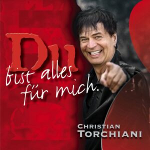 Christian Torchiani – Du bist alles für mich