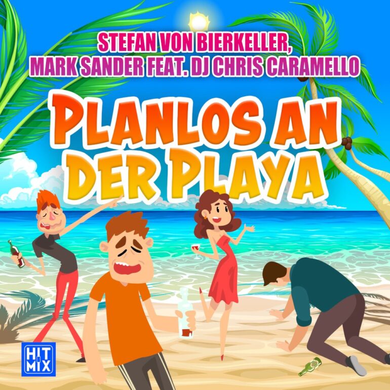 Stefan Von Bierkeller, Mark Sander feat. DJ Chris Caramello – Planlos An Der Playa