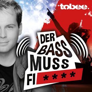 Tobee – Der Bass muss F*****