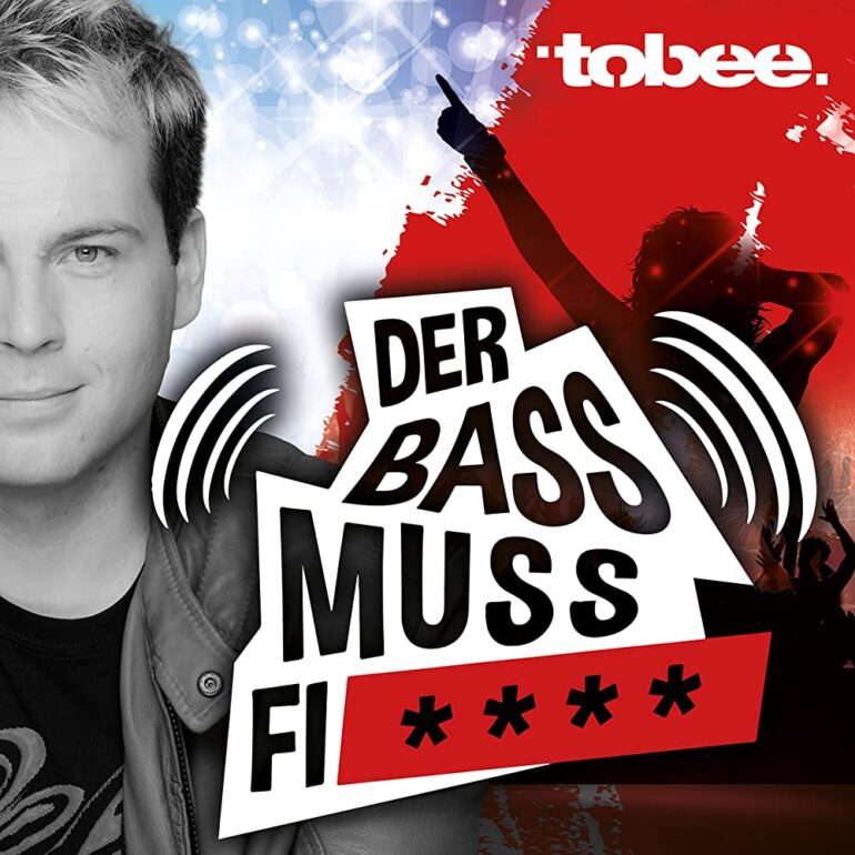 Tobee – Der Bass muss F*****