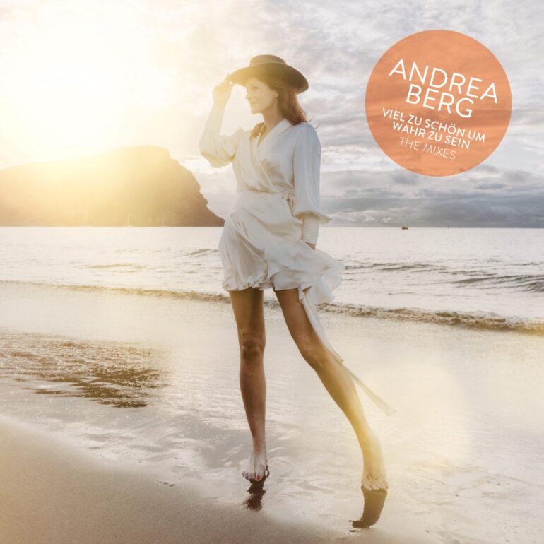 Andrea Berg – Viel Zu Schön Um Wahr Zu Sein (The Mixes)