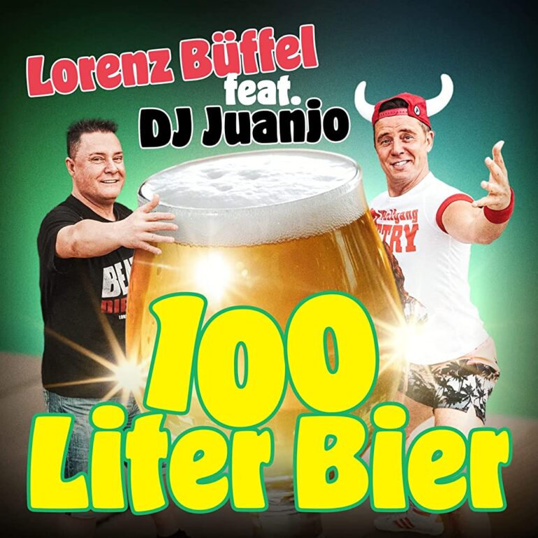 Lorenz Büffel feat. DJ Juanjo – 100 Liter Bier