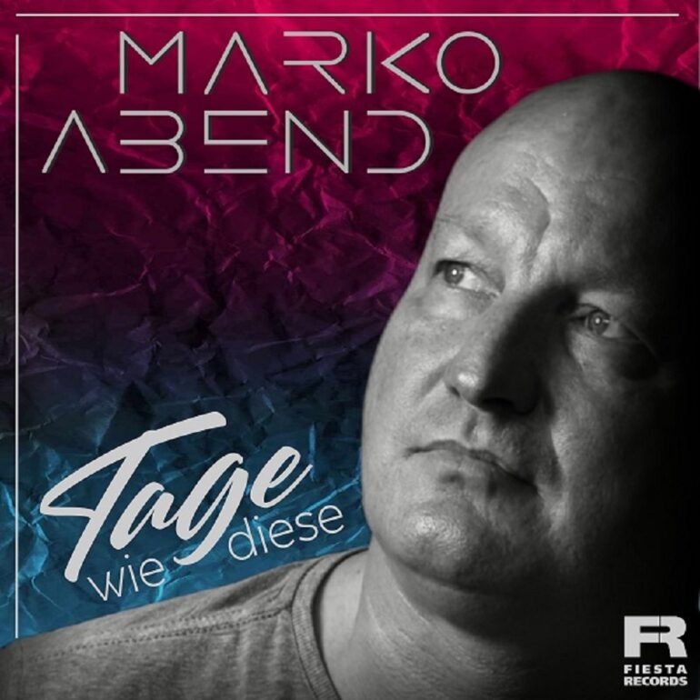 Marko Abend – Tage Wie Diese