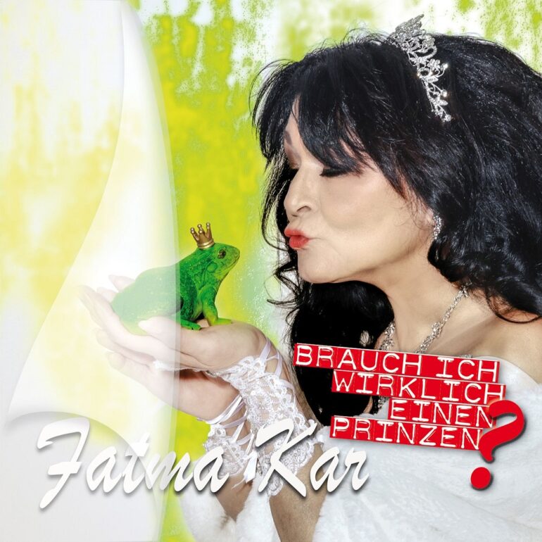 Fatma Kar – Brauch Ich Wirklich Einen Prinzen