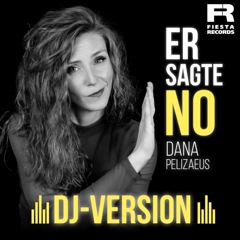 Dana Pelizaeus – Er Sagte No (DJ-Version)