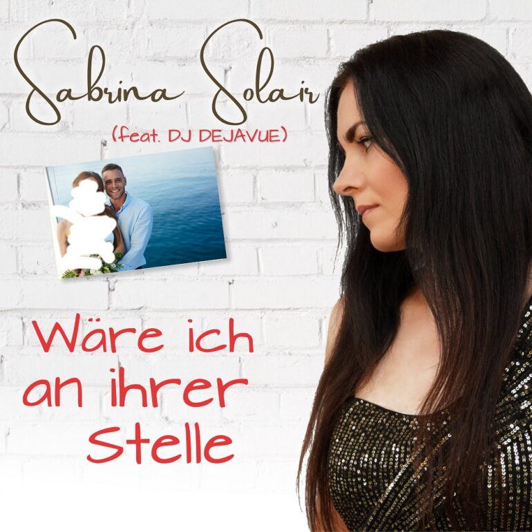 Sabrina Solair feat. DJ DEJAVUE – Wäre Ich An Ihrer Stelle