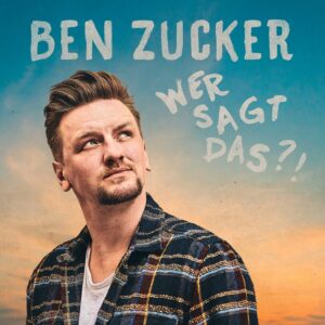 Ben Zucker – Wer Sagt Das?! (Album)