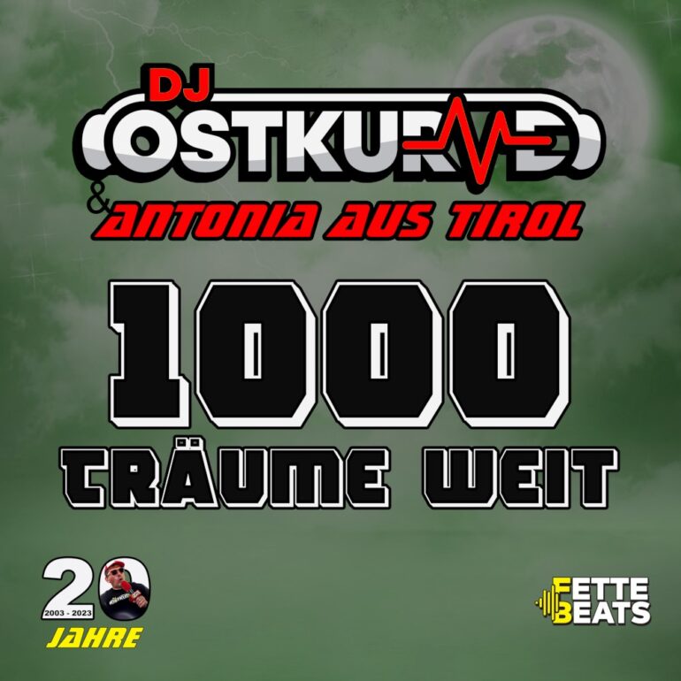 DJ Ostkurve & Antonia Aus Tirol – 1000 Träume Weit 2023