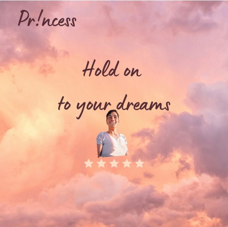 Pr!ncess – Hold On To Your Dreams