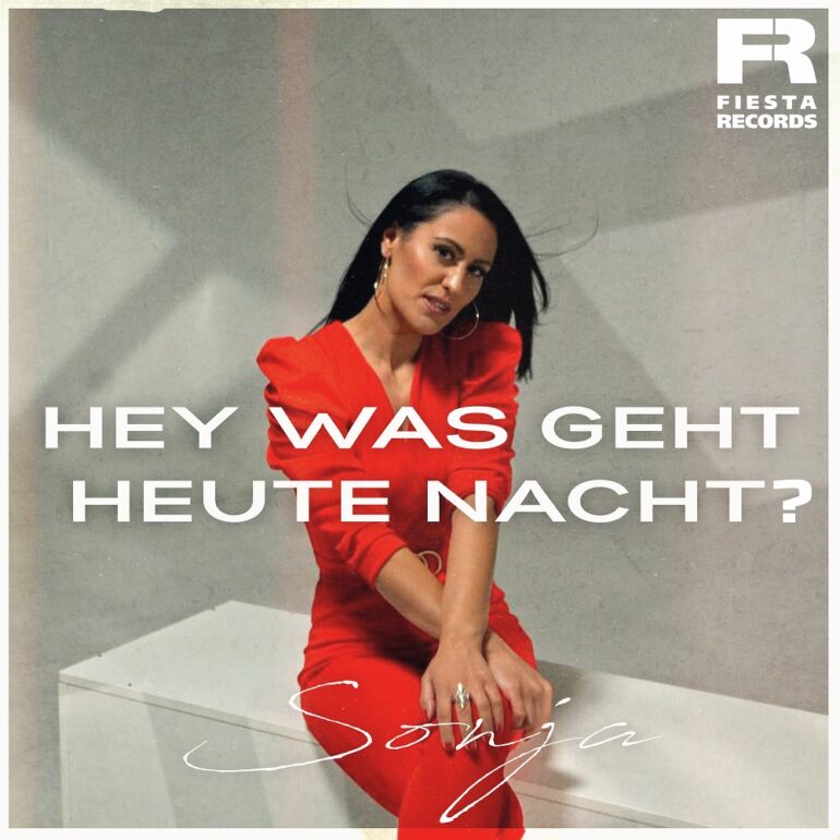 Sonja – Hey Was Geht Heute Nacht