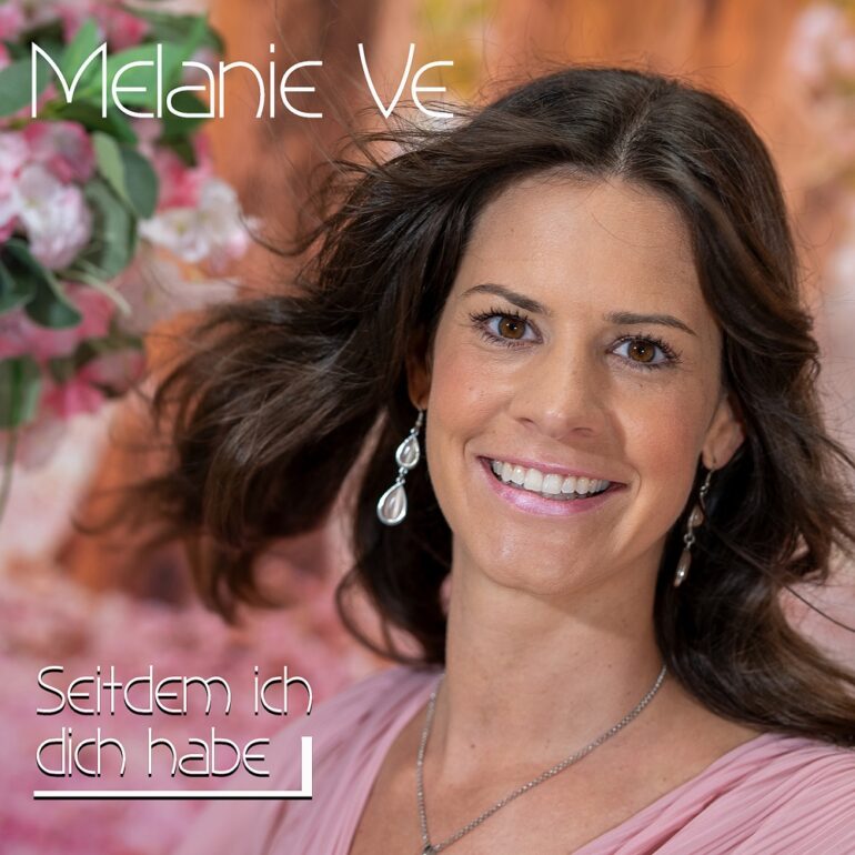 Melanie Ve – Seitdem Ich Dich Habe