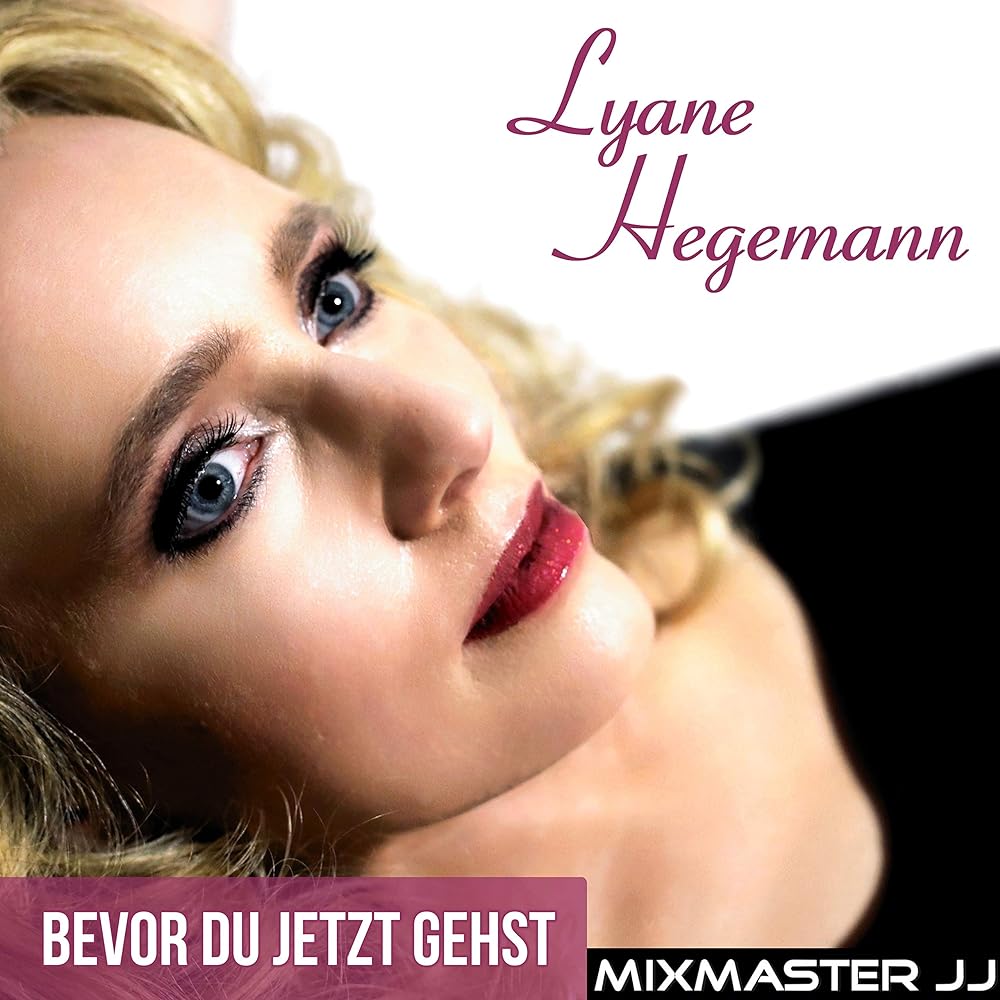 Lyane Hegemann – Bevor Du Jetzt Gehst (Mixmaster JJ Fox Mix)
