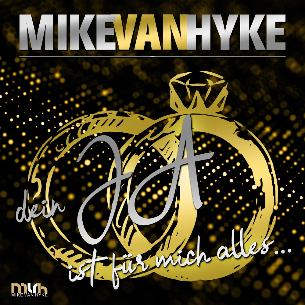 Mike Van Hyke – Dein Ja Ist Für Mich Alles