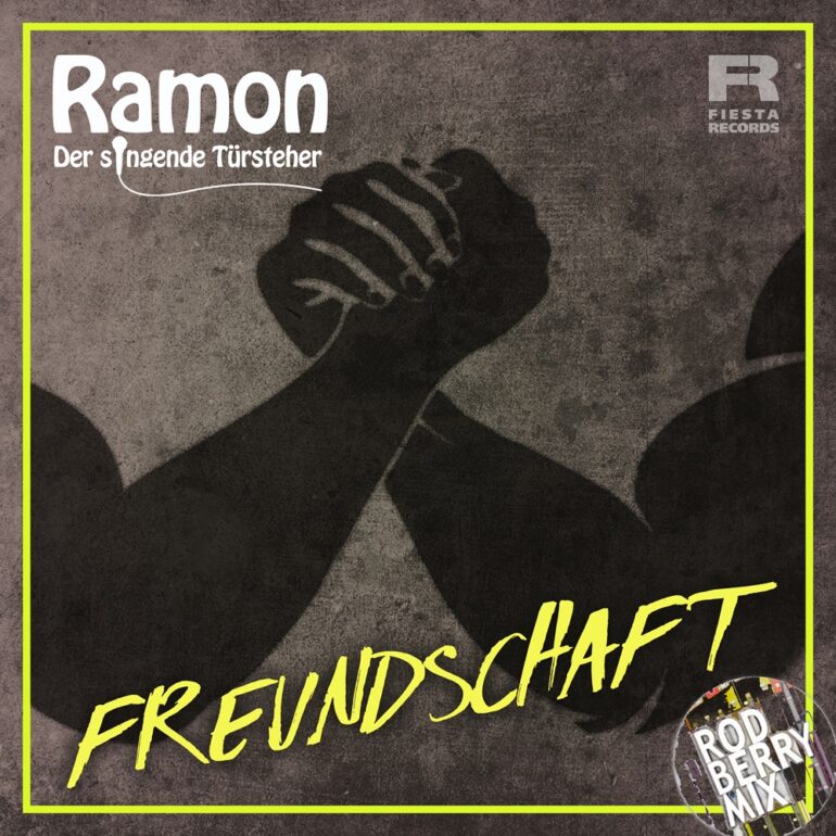 Ramon der singende Türsteher – Freundschaft (Rod Berry Mix)