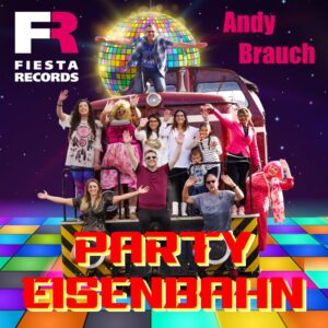 Andy Brauch – Party Eisenbahn