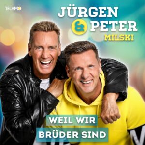 Jürgen Milski & Peter Milski – Weil Wir Brüder Sind