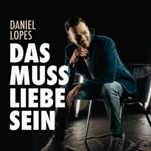 Daniel Lopes – Das Muss Liebe Sein
