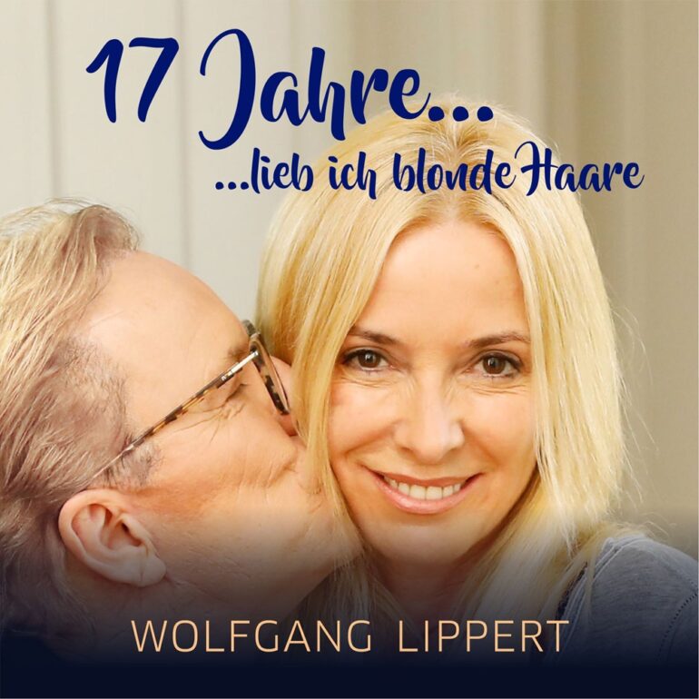 Wolfgang Lippert – 17 Jahre…Lieb Ich Blonde Haare