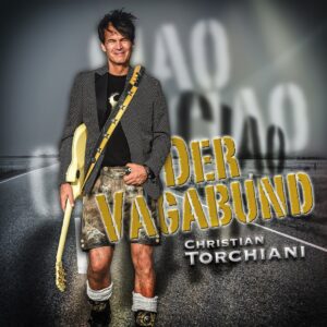 Christian Torchiani – Der Vagabund