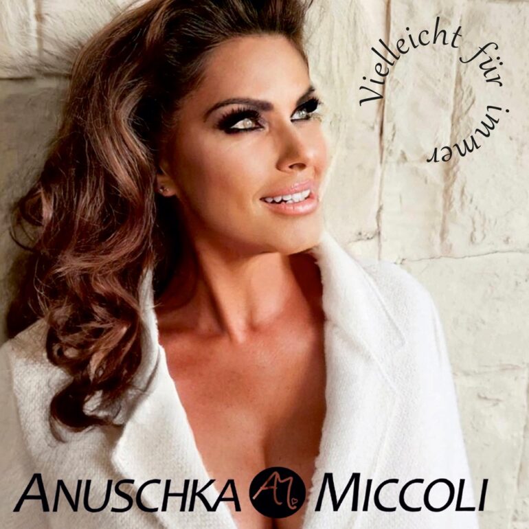Anuschka Miccoli – Vielleicht Für Immer