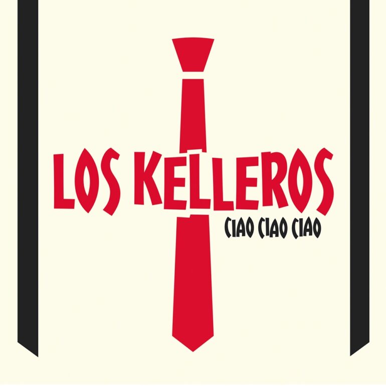 Los Kelleros – Ciao,Ciao,Ciao