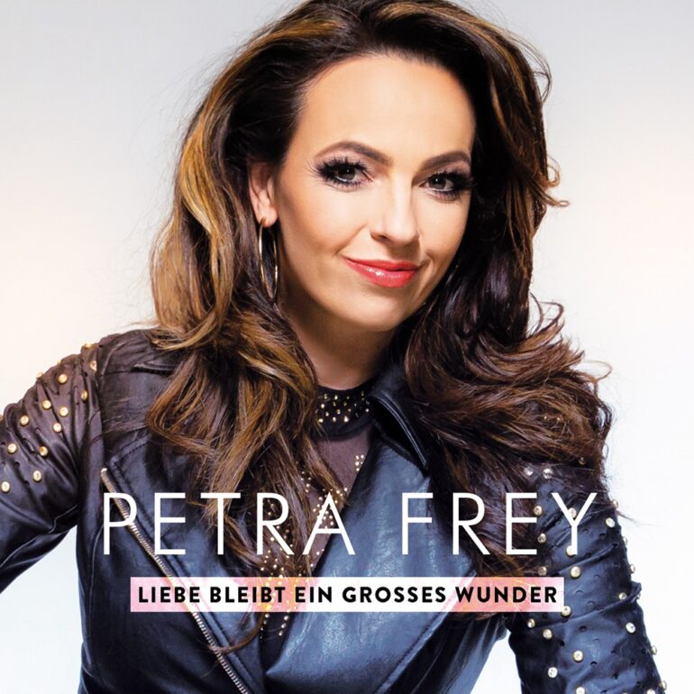 Petra Frey – Liebe Bleibt Ein Großes Wunder