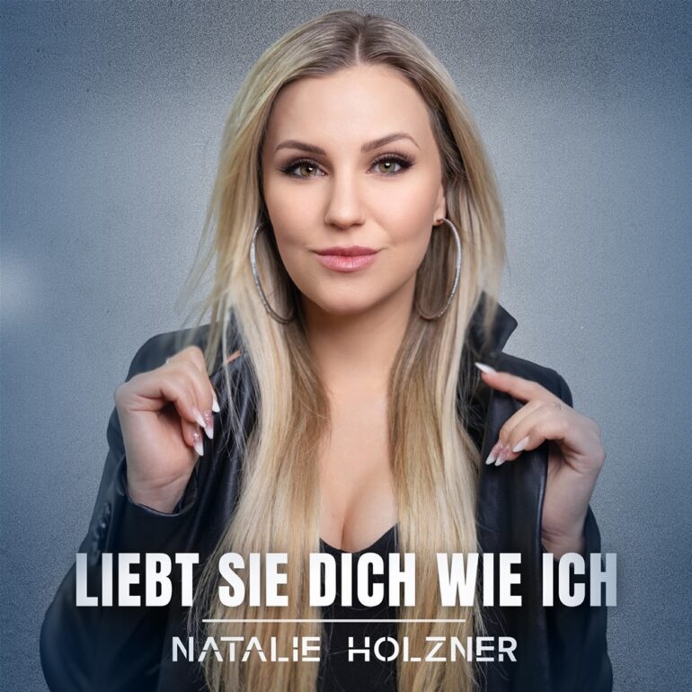 Natalie Holzner – Liebt Sie Dich Wie Ich