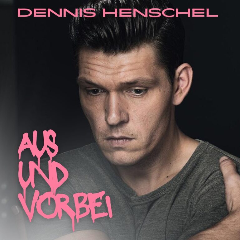 Dennis Henschel – Aus Und Vorbei
