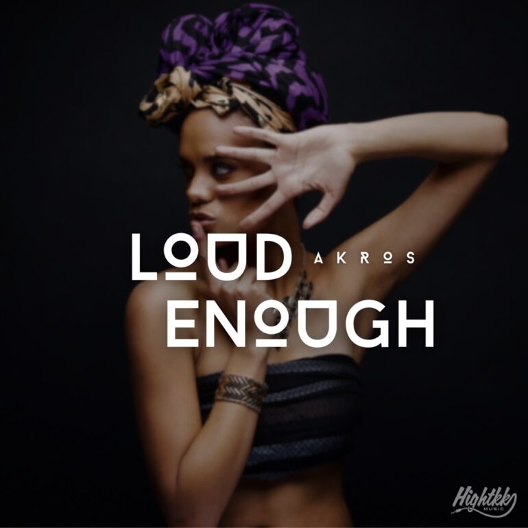 Akros – Loud Enough