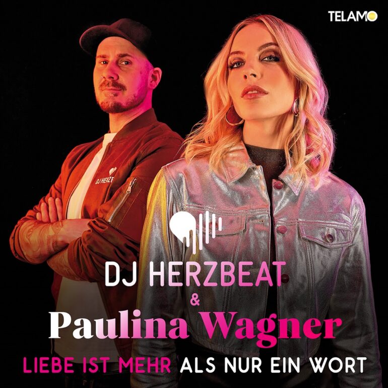 DJ Herzbeat & Paulina Wagner – Liebe Ist Mehr Als Nur Ein Wort