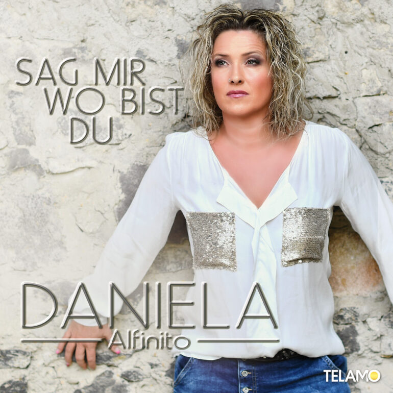 Daniela Alfinito – Sag Mir Wo Bist Du