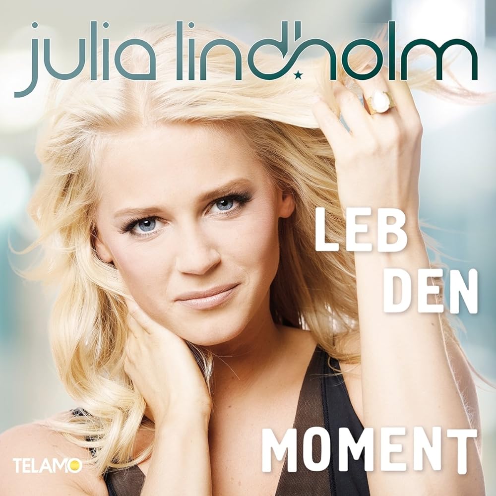 Julia Lindholm – Leb Den Moment