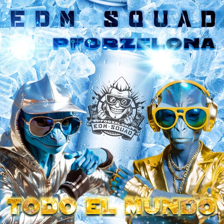 EDM Squad Pforzelona – Todo el Mundo