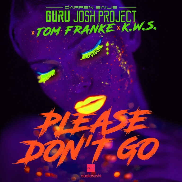 Guru Josh Project x Tom Franke x K.W.S. – Please Don’t Go