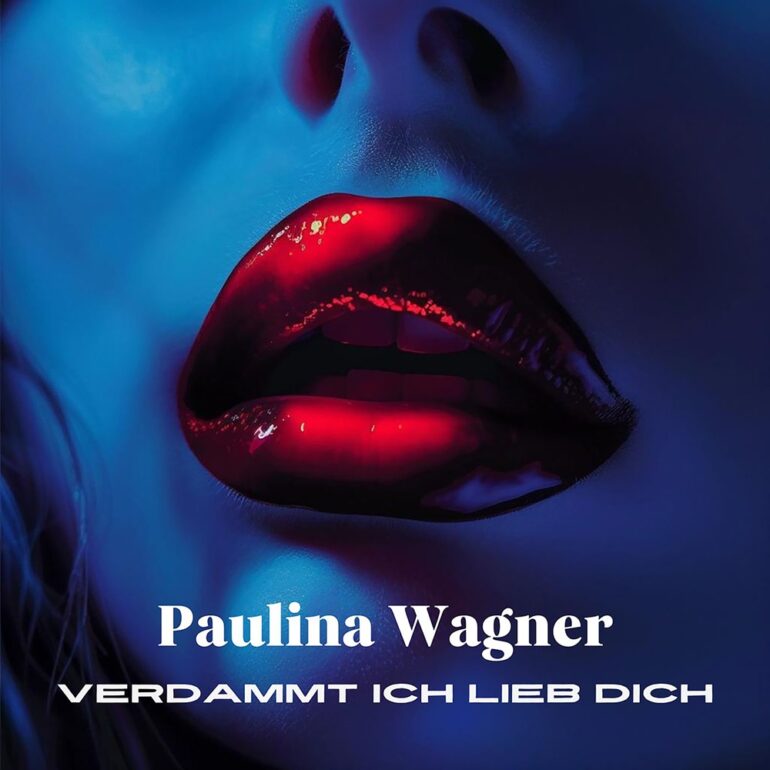 Paulina Wagner – Verdammt Ich Lieb Dich