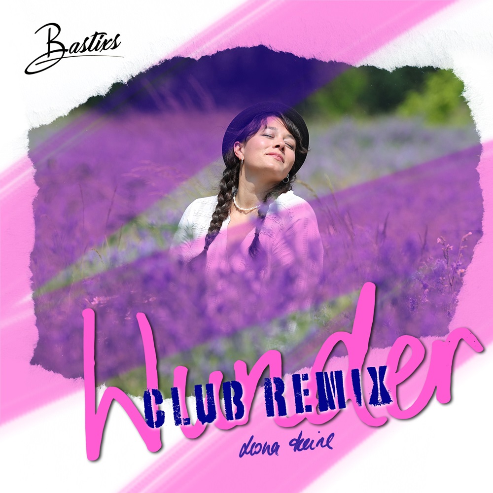 Leona Heine – Wunder (Bastixs Club Remix)