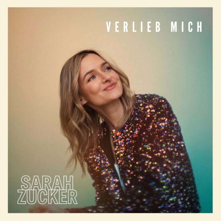 Sarah Zucker – Verlieb Mich