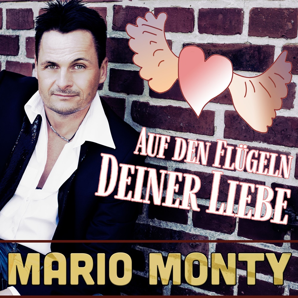 Mario Monty – Auf Den Flügeln Deiner Liebe